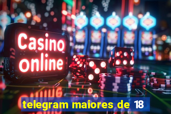 telegram maiores de 18