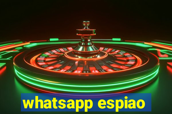 whatsapp espiao