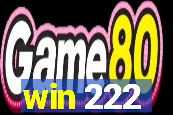 win 222