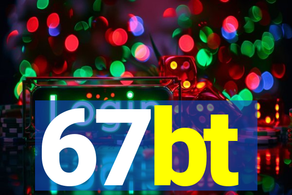 67bt