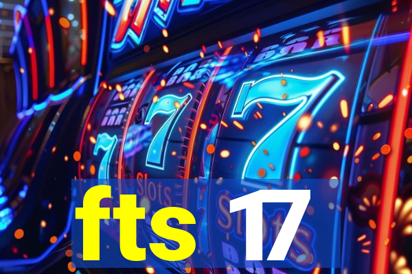 fts 17