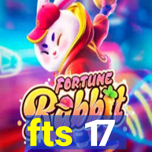 fts 17