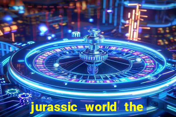 jurassic world the game dinheiro infinito