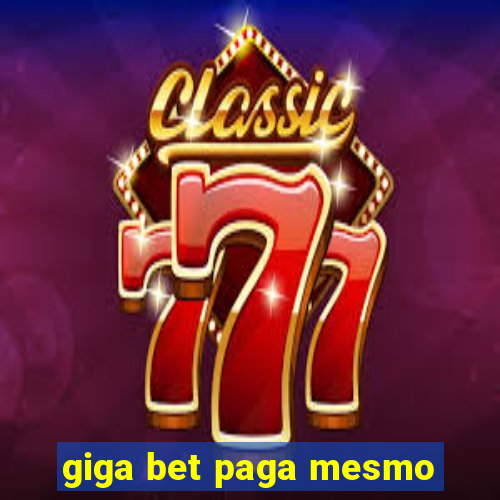 giga bet paga mesmo