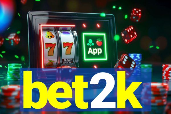 bet2k