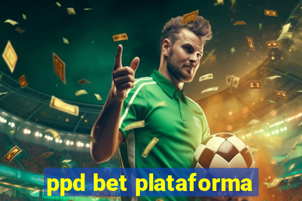 ppd bet plataforma