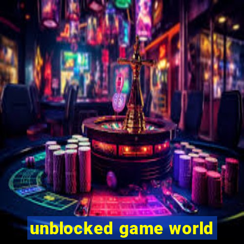 unblocked game world