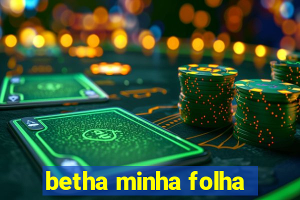 betha minha folha