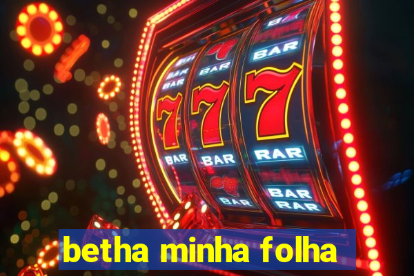 betha minha folha
