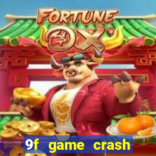 9f game crash ganhar dinheiro