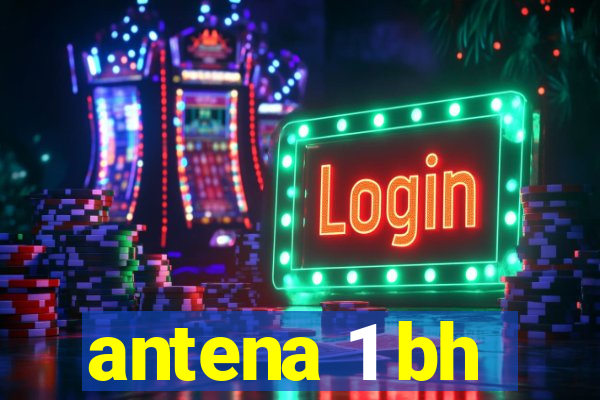 antena 1 bh