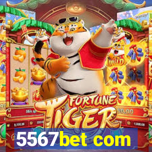 5567bet com
