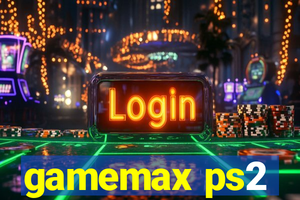 gamemax ps2