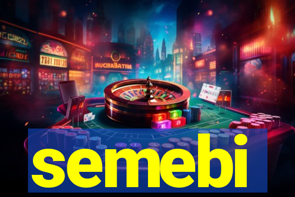 semebi