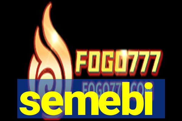 semebi