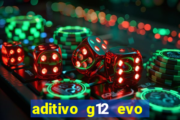 aditivo g12 evo ficha tecnica