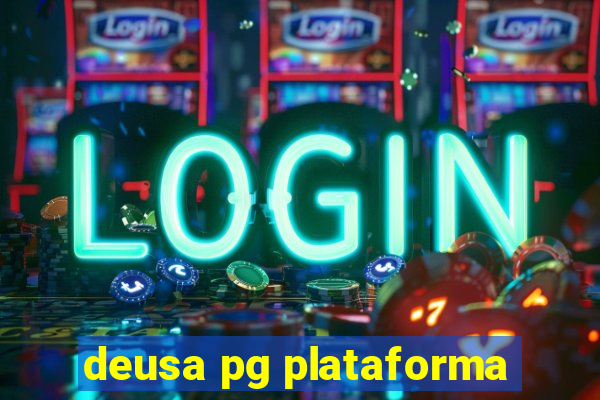 deusa pg plataforma