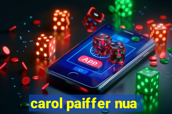 carol paiffer nua