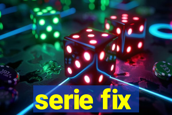 serie fix