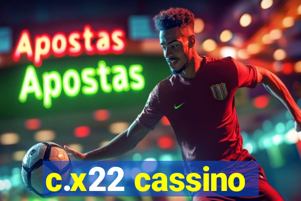 c.x22 cassino