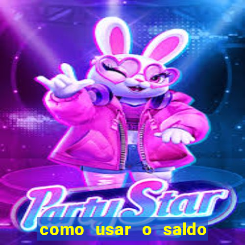 como usar o saldo now do big win