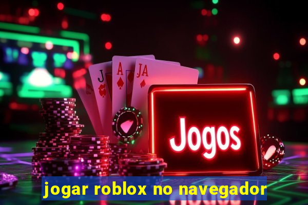 jogar roblox no navegador