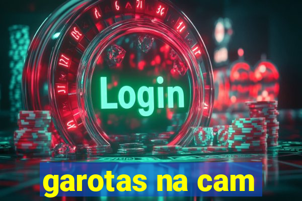 garotas na cam