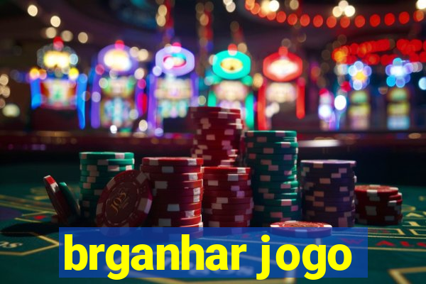 brganhar jogo