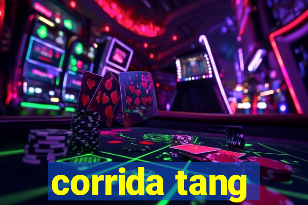 corrida tang