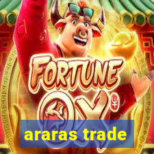 araras trade