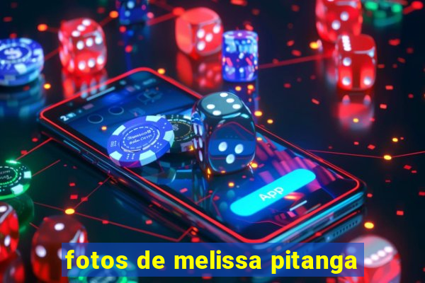 fotos de melissa pitanga