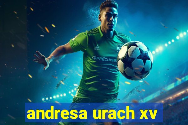 andresa urach xv