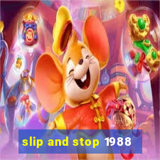 slip and stop 1988