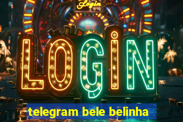 telegram bele belinha