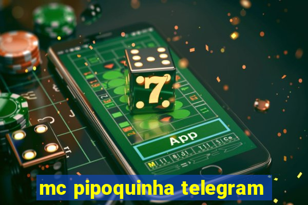 mc pipoquinha telegram