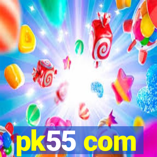 pk55 com