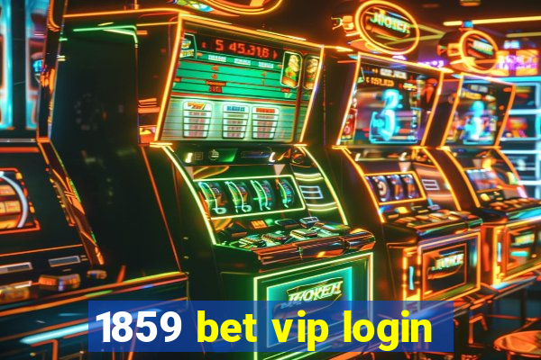 1859 bet vip login