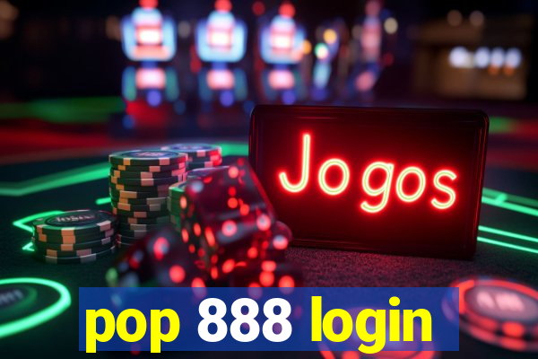 pop 888 login