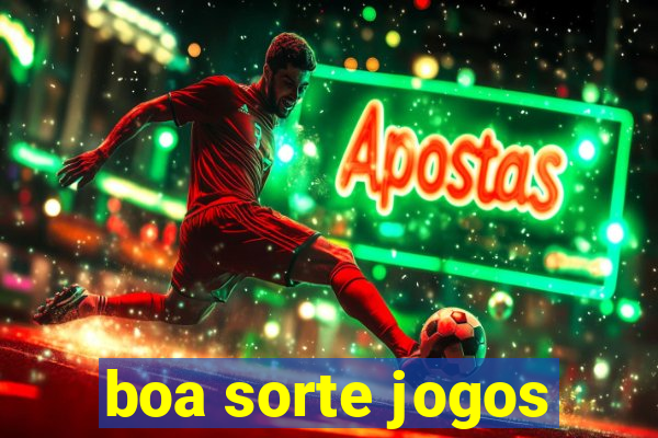 boa sorte jogos