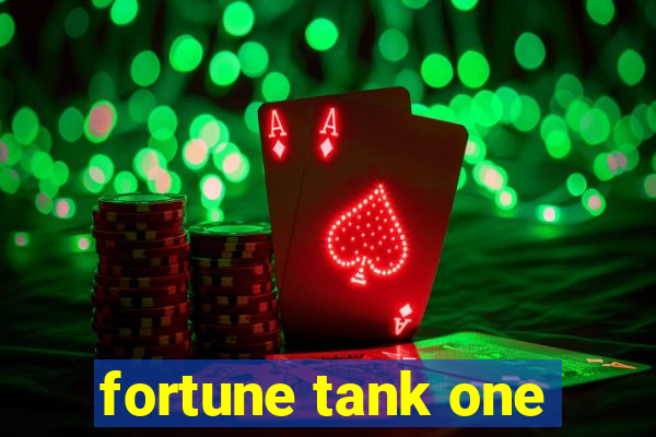 fortune tank one