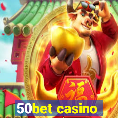 50bet casino