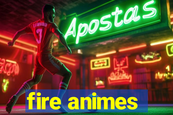 fire animes