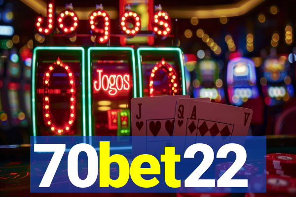 70bet22