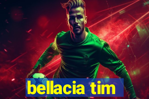 bellacia tim