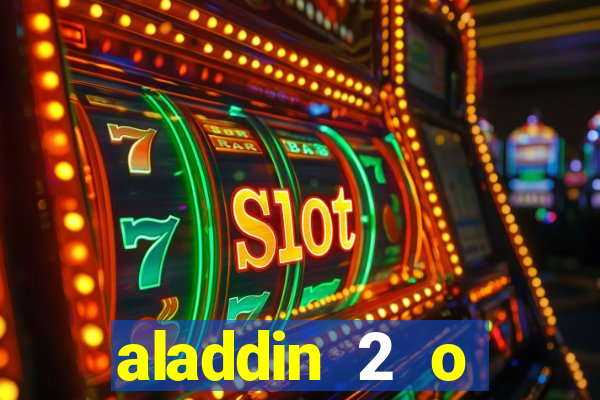 aladdin 2 o retorno de jafar filme completo dublado