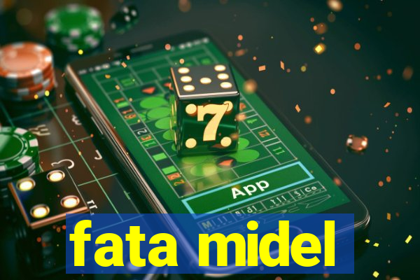 fata midel