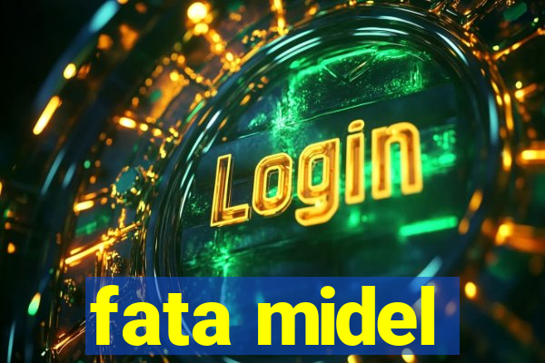 fata midel