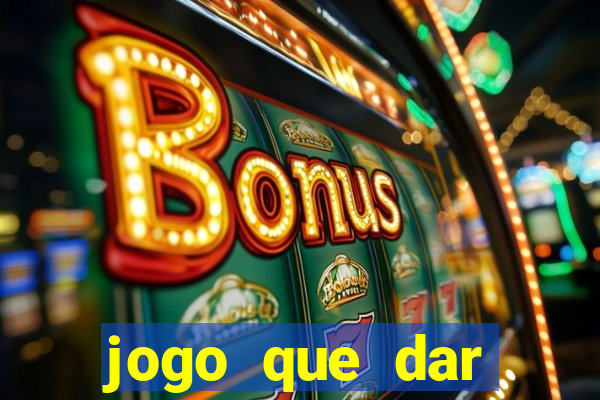 jogo que dar dinheiro no cadastro