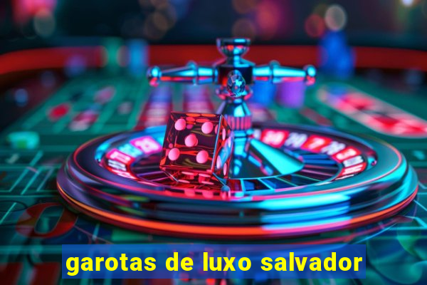 garotas de luxo salvador
