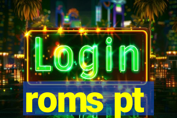 roms pt